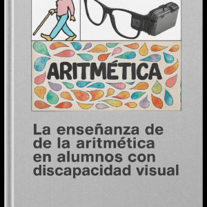 La enseñanza de la Aritmética en alumnos con discapacidad visual